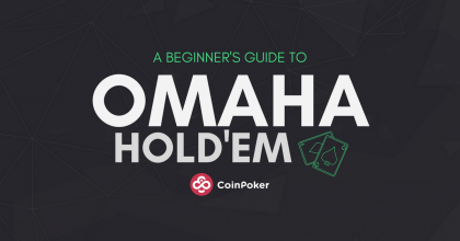 Beginners guide to Omaha Hold em