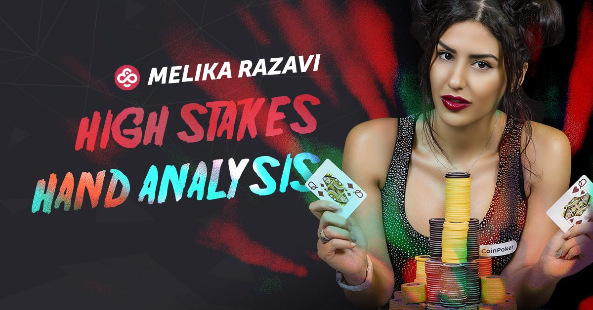 High Stakes Hand Analysis with Pro Player Melika Razavi P13