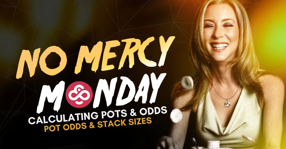 NoMercy Monday: Pot Odds and Stack Sizes