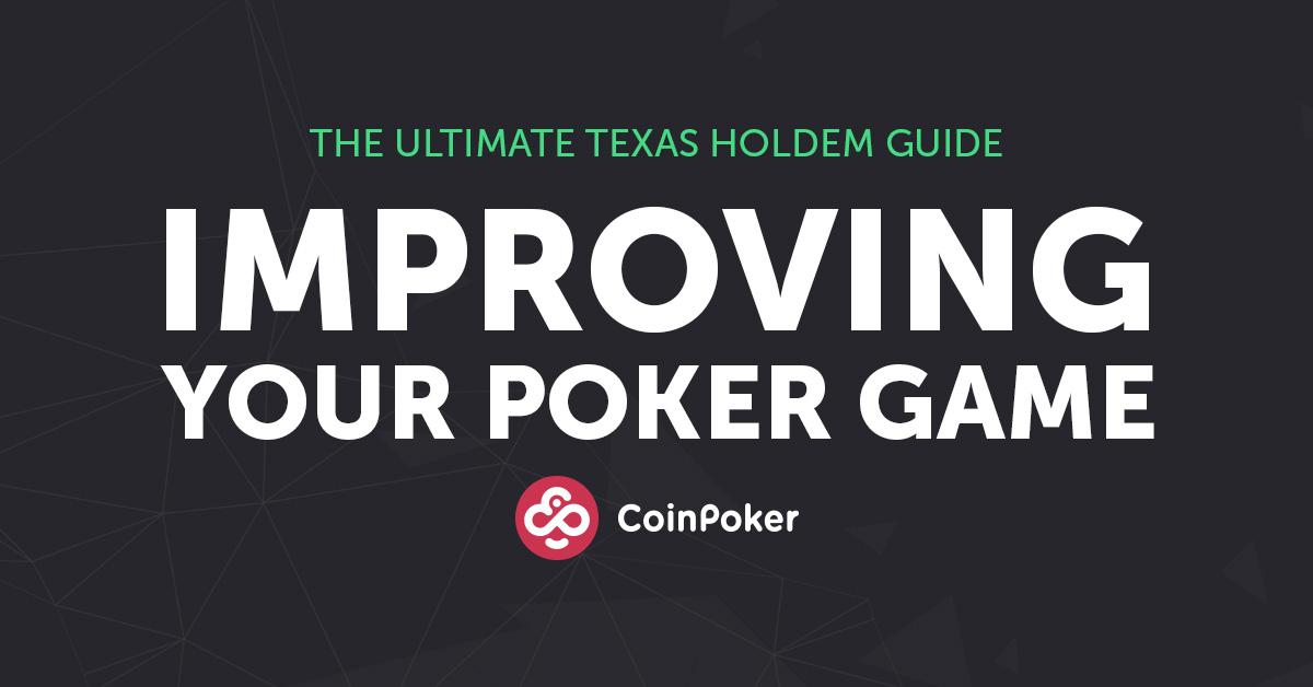 The ultimate Texas Holdem guide - Improving your game